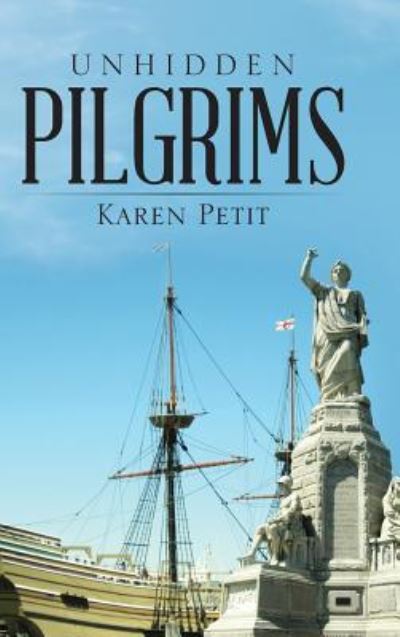 Cover for Karen Petit · Unhidden Pilgrims (Hardcover Book) (2017)