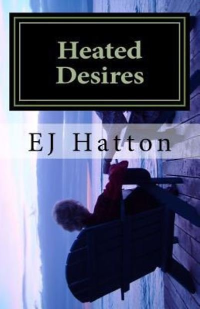 Cover for Ej Hatton · Heated Desires (Paperback Book) (2017)