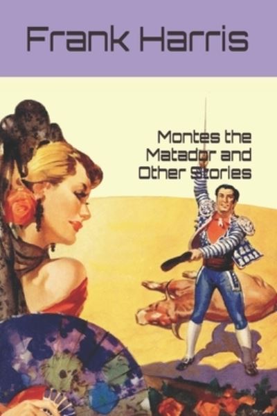 Cover for Frank Harris · Montes the Matador and Other Stories (Paperback Book) (2017)