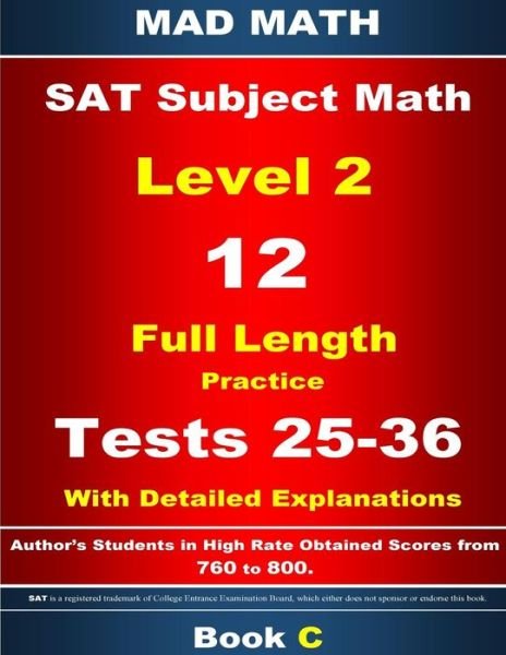 2018 SAT Subject Level 2 Book C Tests 25-36 - John Su - Kirjat - Createspace Independent Publishing Platf - 9781977714541 - torstai 28. syyskuuta 2017
