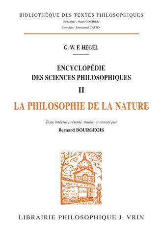 Cover for Georg Wilhelm Friedrich Hegel · Encyclopedie Des Sciences Philosophiques: La Philosophie De La Nature (Bibliotheque Des Textes Philosophiques) (French Edition) (Paperback Book) [French edition] (2020)