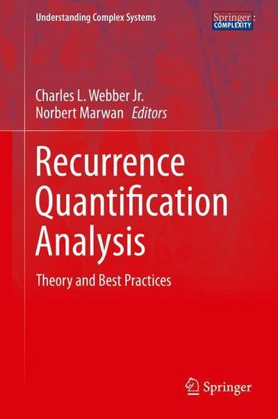 Charles L Webber Jr · Recurrence Quantification Analysis: Theory and Best Practices - Understanding Complex Systems (Hardcover Book) [2015 edition] (2014)
