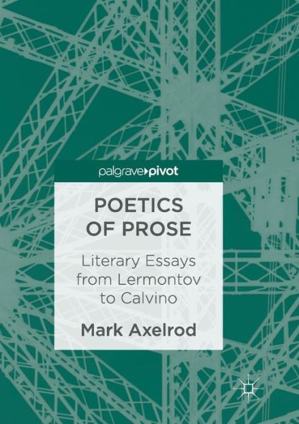 Cover for Mark Axelrod · Poetics of Prose: Literary Essays from Lermontov to Calvino (Taschenbuch) [Softcover reprint of the original 1st ed. 2016 edition] (2018)