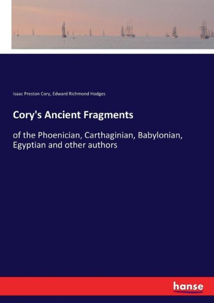 Cory's Ancient Fragments - Isaac Preston Cory - Bøger - Hansebooks - 9783337239541 - 12. juli 2017