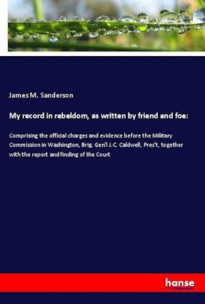 Cover for Sanderson · My record in rebeldom, as wri (Book)