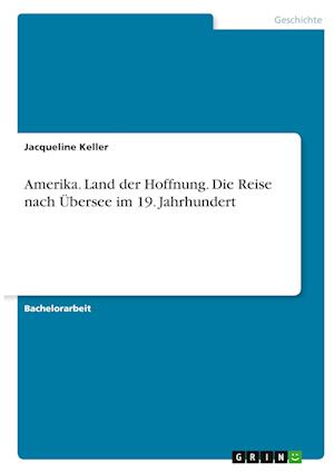 Cover for Jacqueline Keller · Amerika. Land der Hoffnung. Die Reise nach UEbersee im 19. Jahrhundert (Paperback Book) (2021)