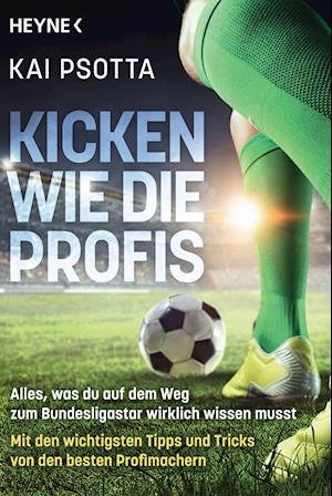 Cover for Kai Psotta · Kicken wie die Profis (Pocketbok) (2021)