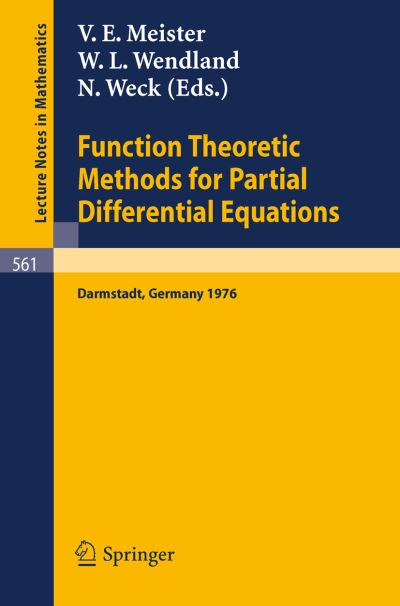 Cover for V E Meister · Function Theoretic Methods for Partial Differential Equations: Proceedings of the International Symposium Held at Darmstadt, Germany, 12-15 April 1976 - Lecture Notes in Mathematics (Paperback Book) (1976)