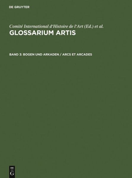 Bogen Und Arkaden / Arcs et Arcades: Systematisches Fachworterbuch (2. Aufl. (Nachdr. Der 1. Aufl.) - Rudolf Huber - Książki - Walter de Gruyter - 9783598104541 - 1982