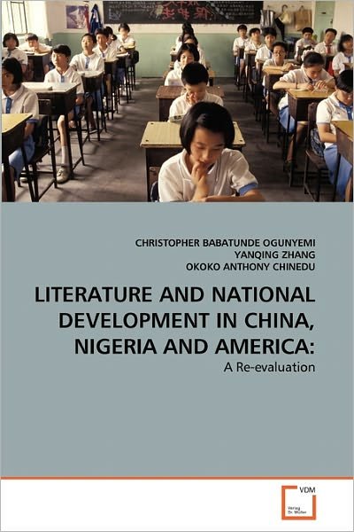 Cover for Okoko Anthony Chinedu · Literature and National Development in China, Nigeria and America:: a Re-evaluation (Taschenbuch) (2010)