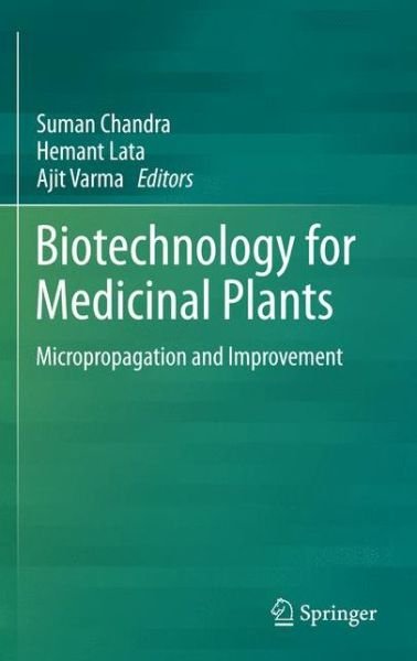 Biotechnology for Medicinal Plants: Micropropagation and Improvement - Suman Chandra - Libros - Springer-Verlag Berlin and Heidelberg Gm - 9783642430541 - 20 de septiembre de 2014
