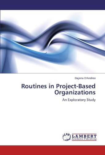 Cover for Dajana D'andrea · Routines in Project-based Organizations: an Exploratory Study (Paperback Book) (2012)