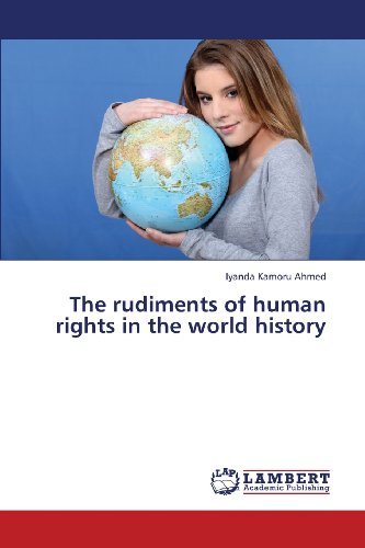 Cover for Iyanda Kamoru Ahmed · The Rudiments of Human Rights in the World History (Paperback Bog) (2013)