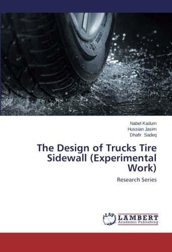 Cover for Dhafir Sadeq · The Design of Trucks Tire Sidewall (Experimental Work): Research Series (Paperback Book) (2014)