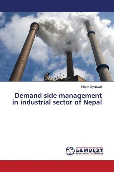 Cover for Khem Gyanwali · Demand Side Management in Industrial Sector of Nepal (Pocketbok) (2014)