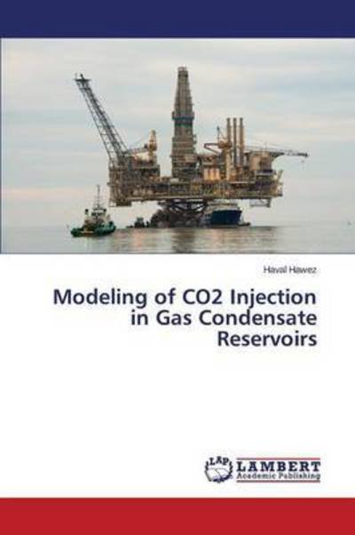 Cover for Hawez Haval · Modeling of Co2 Injection in Gas Condensate Reservoirs (Pocketbok) (2015)