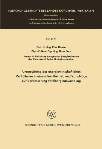 Cover for Paul Denzel · Untersuchung Der Energiewirtschaftlichen Verhaltnisse in Einem Textilbetrieb Und Vorschlage Zur Verbesserung Der Energieanwendung - Forschungsberichte Des Landes Nordrhein-Westfalen (Paperback Book) [1965 edition] (1965)