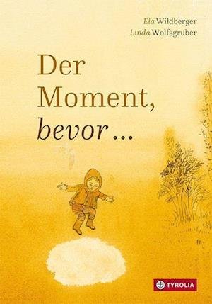 Cover for Ela Wildberger · Der Moment, bevor ... (Hardcover bog) (2021)