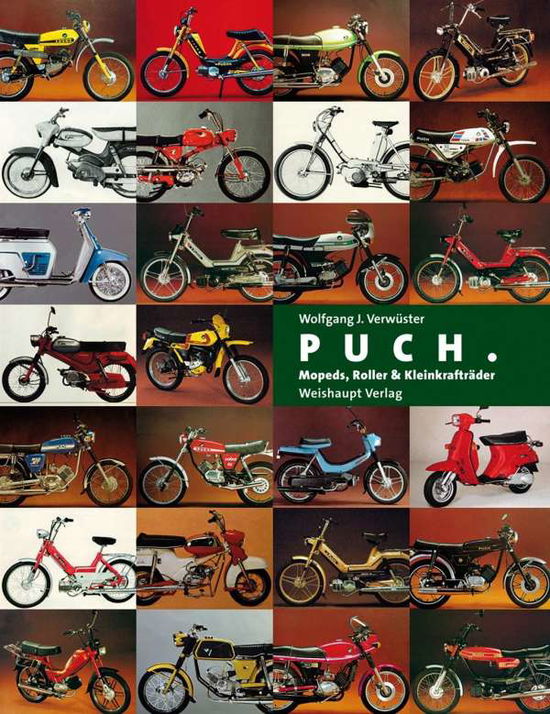 Cover for Wolfgang Verwüster · Puch. Mopeds, Roller &amp; Kleinkrafträder (Hardcover Book) (2007)