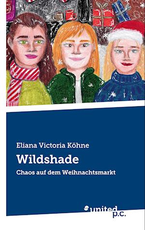 Cover for Eliana Victoria Köhne · Wildshade (Book) (2023)