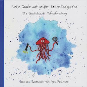 Cover for Anna Reckmann · Kleine Qualle auf großer Entdeckungsreise (Book) (2024)