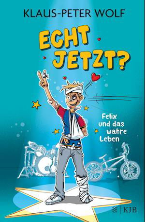 Cover for Klaus-Peter Wolf · Echt jetzt? Felix und das wahre Leben (Bog) (2024)