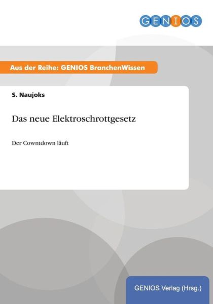 Cover for S Naujoks · Das neue Elektroschrottgesetz: Der Cowntdown lauft (Paperback Book) (2015)