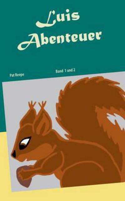 Cover for Pat Reepe · Luis Abenteuer: Teil 1 und 2 (Paperback Book) (2016)