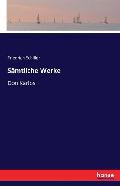 Sämtliche Werke - Schiller - Books -  - 9783741133541 - April 27, 2016