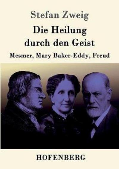 Cover for Zweig · Die Heilung durch den Geist (Book) (2017)