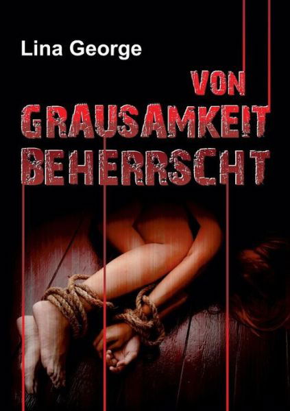 Cover for George · Von Grausamkeit beherrscht (Book) (2017)