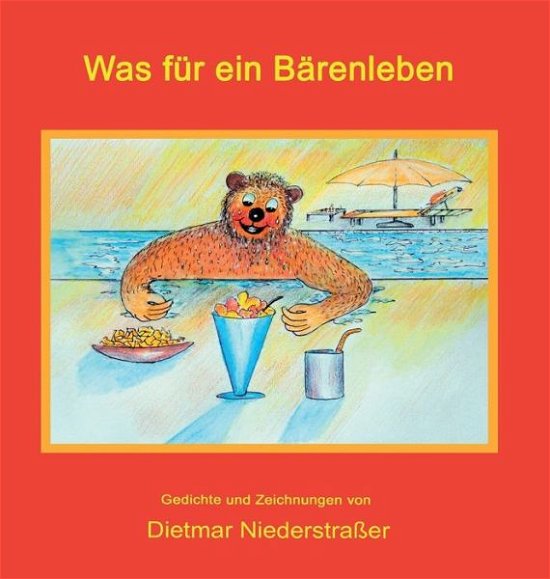 Cover for Niederstraßer · Was für ein Bärenleben (Book) (2019)