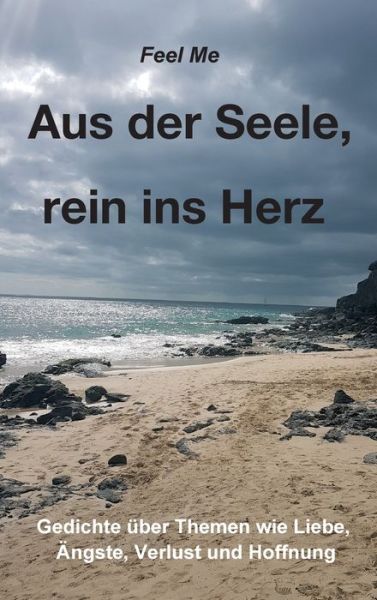 Aus der Seele, rein ins Herz - Me - Bücher -  - 9783749728541 - 7. November 2019