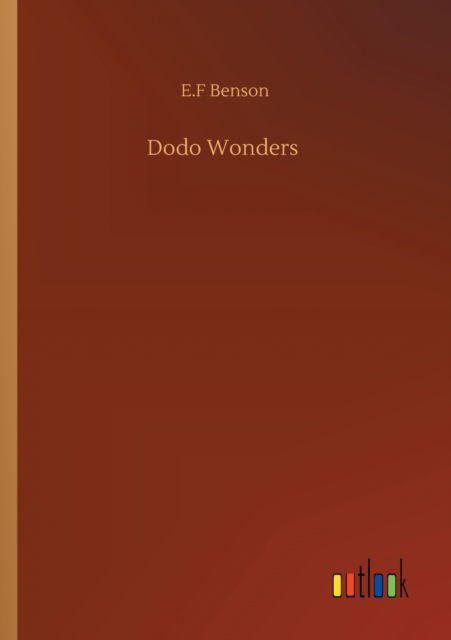 Cover for E F Benson · Dodo Wonders (Paperback Bog) (2020)
