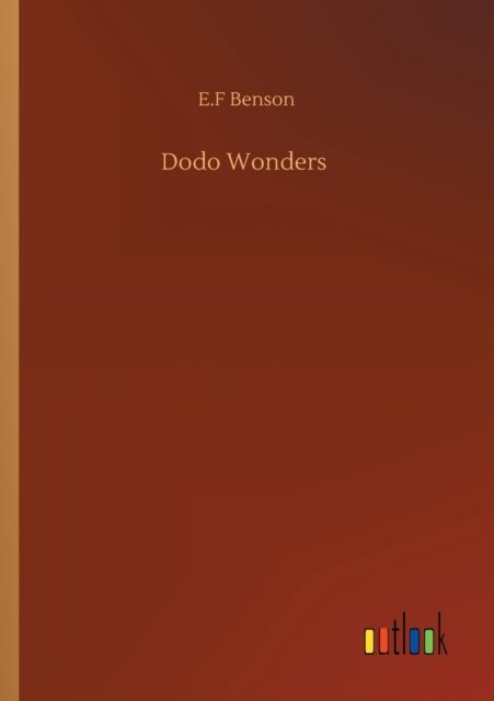 Cover for E F Benson · Dodo Wonders (Paperback Book) (2020)