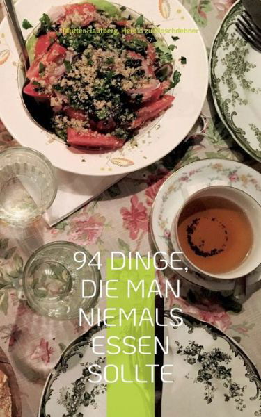 Cover for Mutter Hautberg · 94 Dinge, die man niemals essen sollte (Pocketbok) (2022)