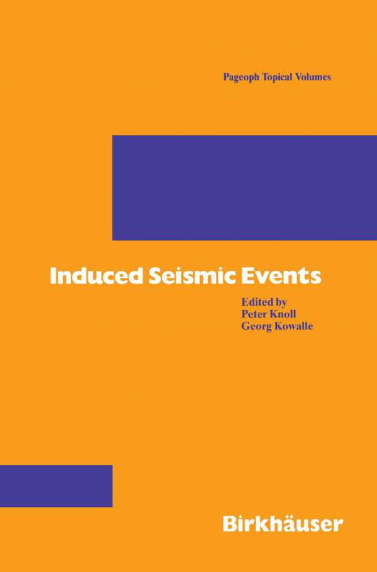 Cover for Peter Knoll · Induced Seismic Events - Pageoph Topical Volumes (Paperback Book) [1996 edition] (1996)