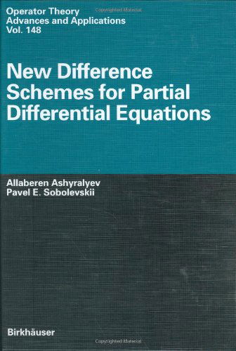 New Difference Schemes for Partial Differential Equations - Operator Theory: Advances and Applications - Allaberen Ashyralyev - Books - Birkhauser Verlag AG - 9783764370541 - June 25, 2004