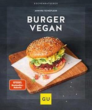 Burger vegan - Annina Schaflein - Bücher - Graefe und Unzer Verlag - 9783833881541 - 2. Februar 2022