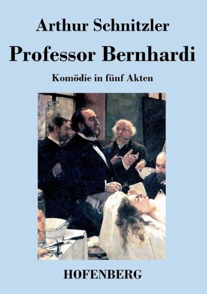 Cover for Arthur Schnitzler · Professor Bernhardi (Paperback Bog) (2016)