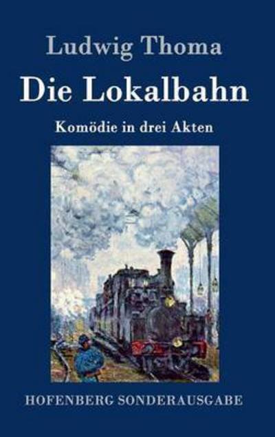 Cover for Ludwig Thoma · Die Lokalbahn (Hardcover Book) (2015)