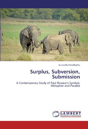 Cover for Kuruvilla Pandikattu · Surplus, Subversion, Submission: a Contemporary Study of Paul Ricoeur's Symbol, Metaphor and Parable (Paperback Bog) (2011)