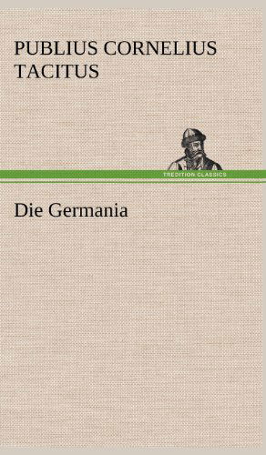 Cover for Publius Cornelius Tacitus · Die Germania (Hardcover Book) [German edition] (2012)