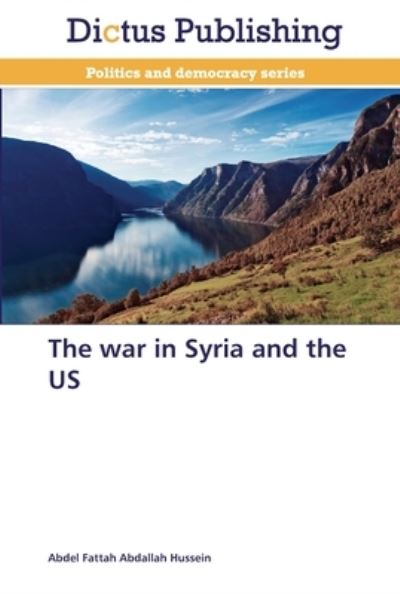 Cover for Hussein · The war in Syria and the US (Book) (2013)