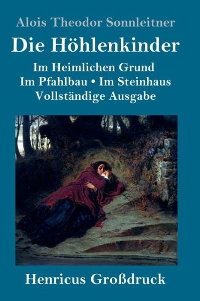 Cover for Alois Theodor Sonnleitner · Die Hoehlenkinder (Grossdruck) (Gebundenes Buch) (2019)