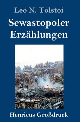 Cover for Leo N Tolstoi · Sewastopoler Erzahlungen (Grossdruck) (Hardcover Book) (2021)
