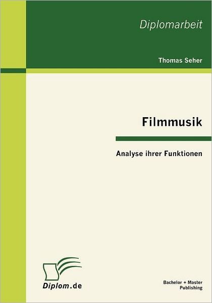 Cover for Thomas Seher · Filmmusik - Analyse Ihrer Funktionen (Paperback Book) [German edition] (2012)