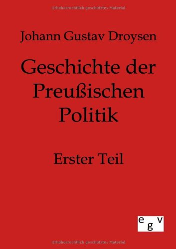 Cover for Johann Gustav Droysen · Geschichte der Preussischen Politik (Pocketbok) [German edition] (2012)