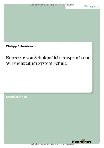 Cover for Philipp Schaubruch · Konzepte von Schulqualitat - Anspruch und Wirklichkeit im System Schule (Paperback Bog) [German edition] (2012)