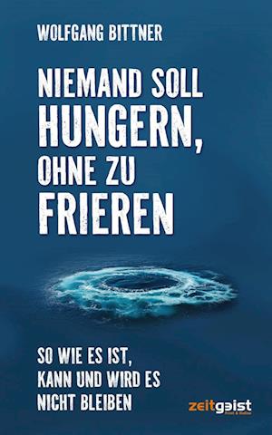 Cover for Wolfgang Bittner · Niemand soll hungern, ohne zu frieren (Buch) (2024)